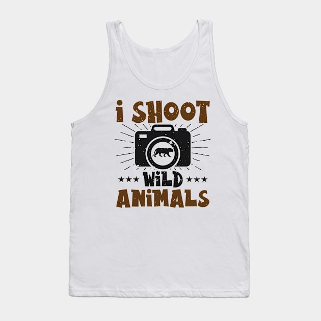 I Shoot Wild Animals Wildlife Photographer Tank Top by Tom´s TeeStore